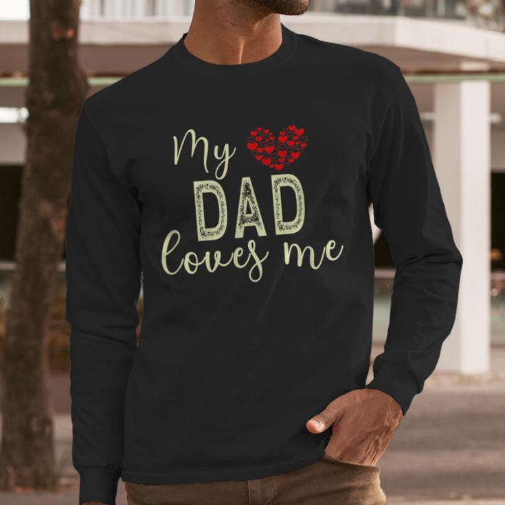 My Dad Loves Me Men Long Sleeve T-Shirt My Dad Loves Me Men Long Sleeve T-Shirt