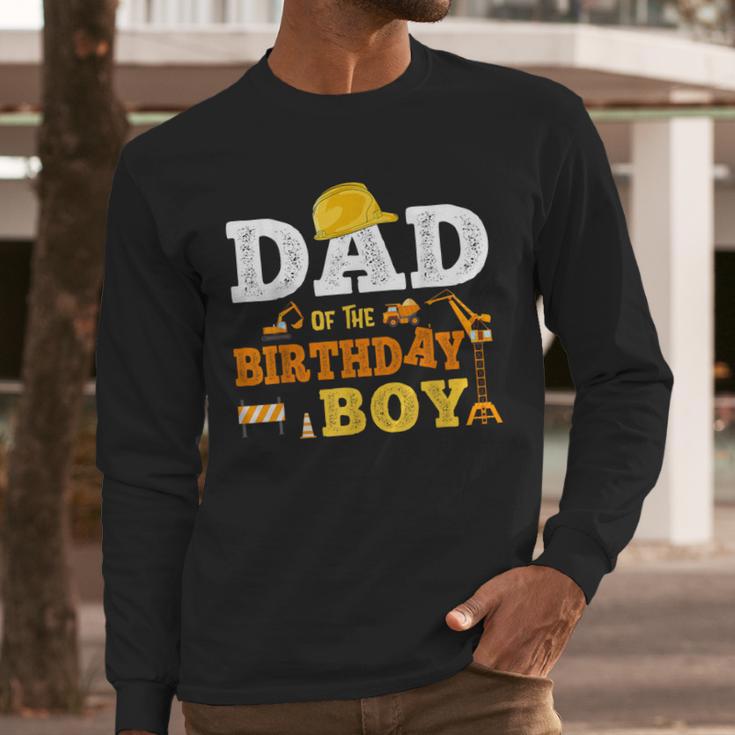 Dad Mom Of The Birthday Boy Kid Construction Matching Family Men Long Sleeve T-Shirt