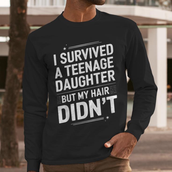 Dad Mom I Survived Teenage Daughter Survivor Men Long Sleeve T-Shirt