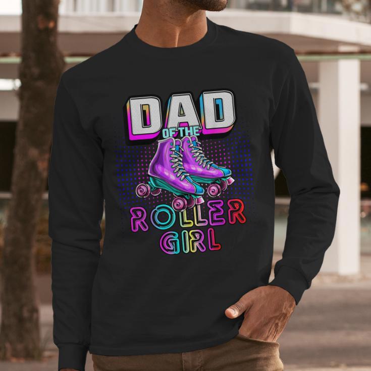 Dad Of Roller Girl Roller Skating Birthday Matching Family Men Long Sleeve T-Shirt