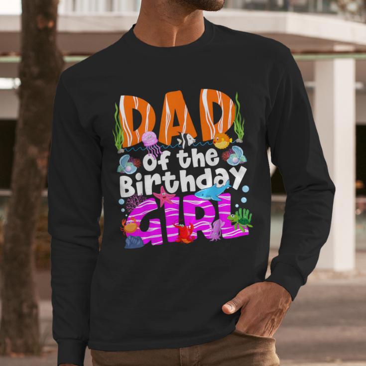 Dad Under Sea Birthday Party Girls Ocean Sea Animals Themed Men Long Sleeve T-Shirt