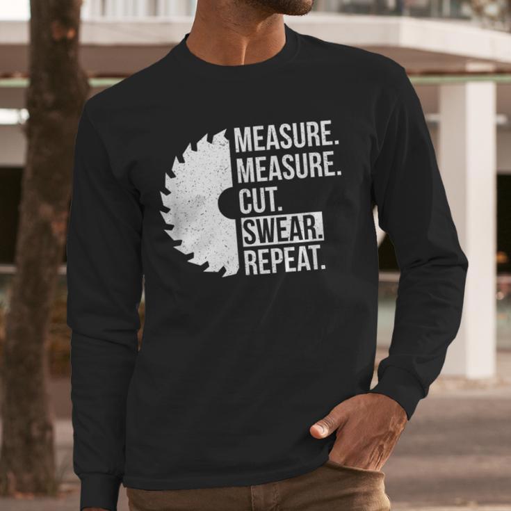 Dad Shirt Measure Cut Swear Handyman Father Day Tshirt Men Long Sleeve T-Shirt