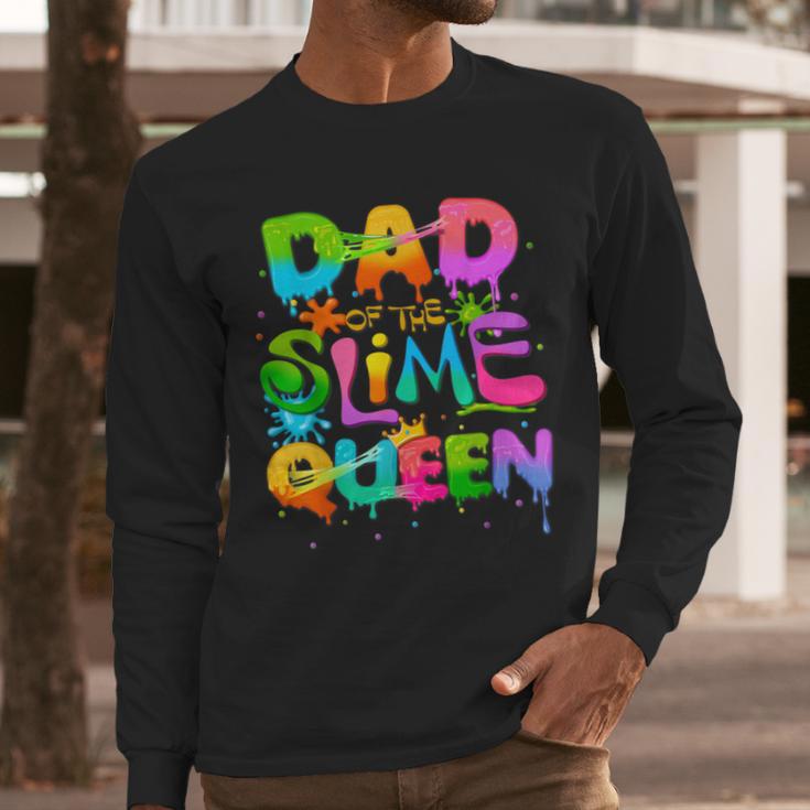 Dad Of The Slime Queen Birthday Family Matching Party Men Long Sleeve T-Shirt Dad Of The Slime Queen Birthday Family Matching Party Men Long Sleeve T-Shirt