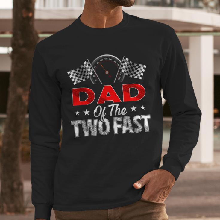 Dad Of The Two Fast Second Birthday Racing Car Family Men Long Sleeve T-Shirt