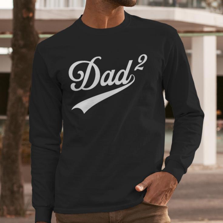 Dad Of Two Promoted For The Second Time Daddy Squared Men Long Sleeve T-Shirt Dad Of Two Promoted For The Second Time Daddy Squared Men Long Sleeve T-Shirt
