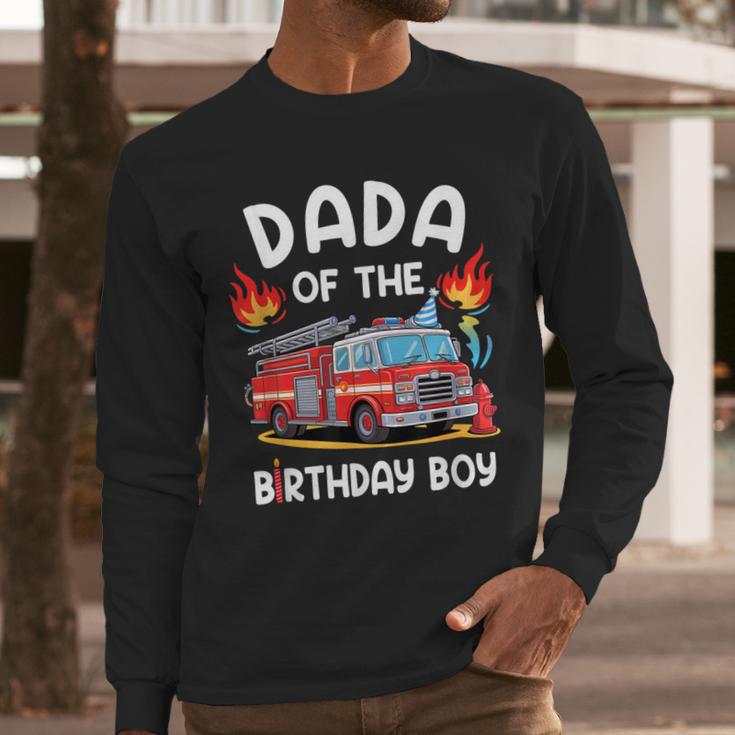 Dada Of The Birthday Boy Fire Truck Firefighter 1St Party Men Long Sleeve T-Shirt