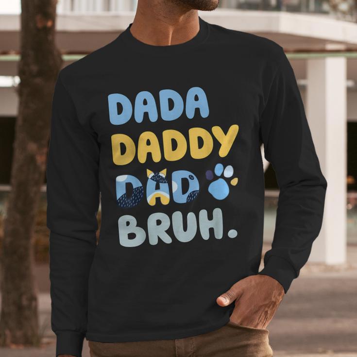 Dada Daddy Dad Bruh Fathers Day Blue Dog Men Long Sleeve T-Shirt Dada Daddy Dad Bruh Fathers Day Blue Dog Men Long Sleeve T-Shirt