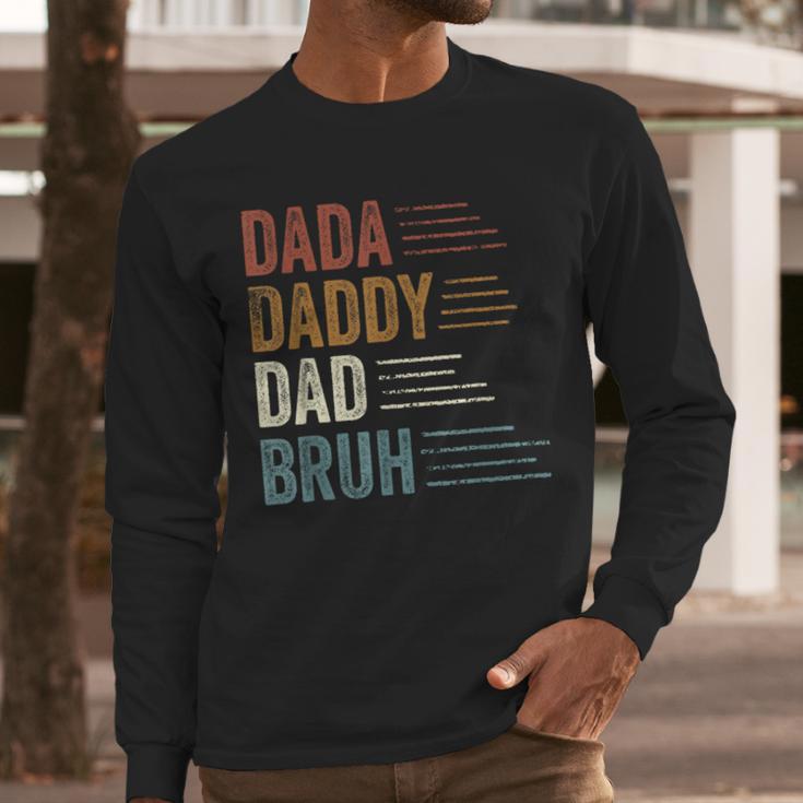 Dada Daddy Dad Bruh For Dad Father's Day Men Long Sleeve T-Shirt