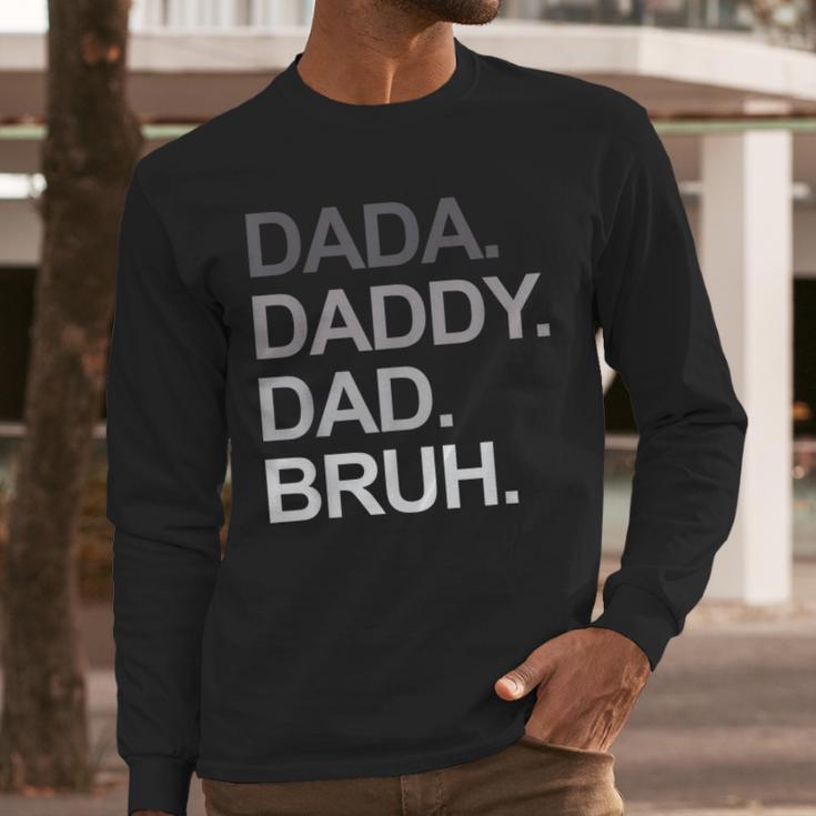 Dada Daddy Dad Bruh Husband Dad Father's Day Men Long Sleeve T-Shirt