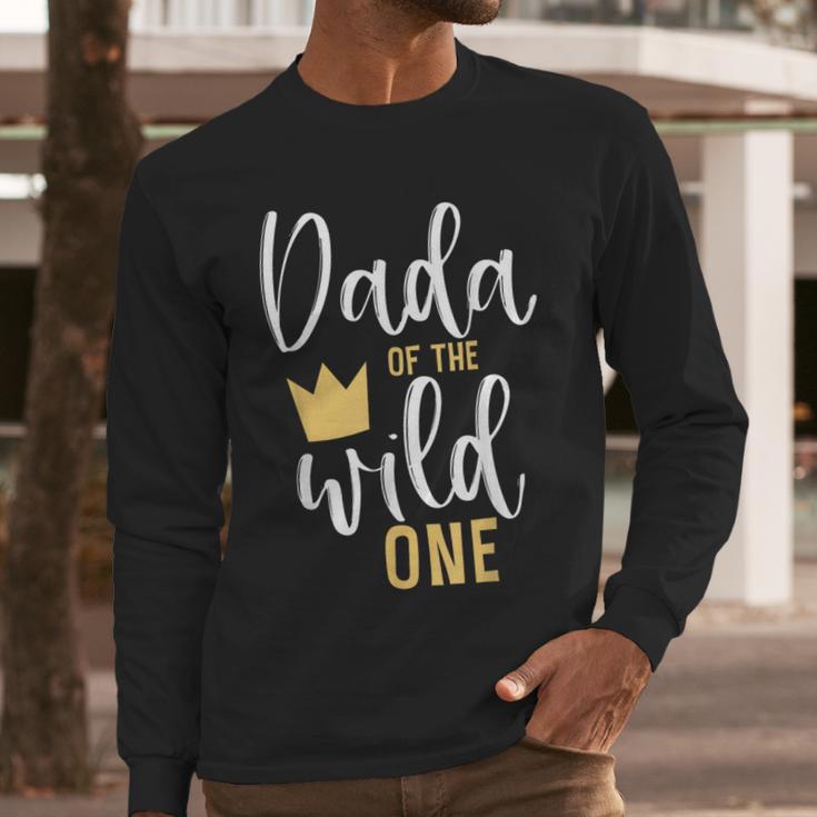 Dada Of The Wild One Shirt 1st Birthday First Thing Dad Tee Men Long Sleeve T-Shirt