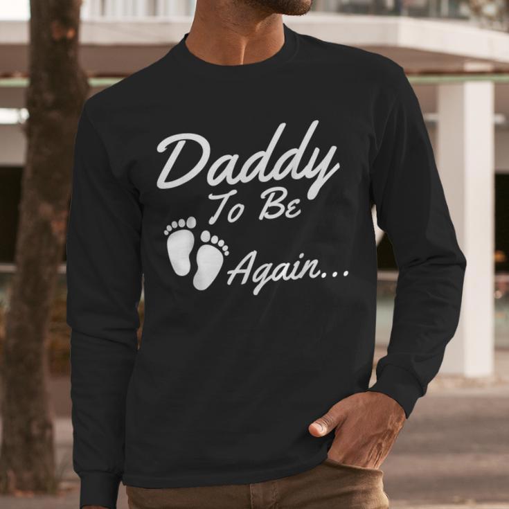 Daddy To Be Again Soon To Be Dad Shirt Men Long Sleeve T-Shirt