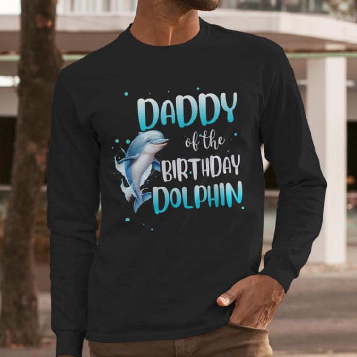 Daddy Of The Birthday Dolphin Family Matching Party Squad Men Long Sleeve T-Shirt
