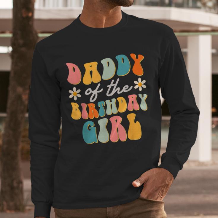 Daddy Of The Birthday Girl Groovy Themed Father Dad Men Long Sleeve T-Shirt