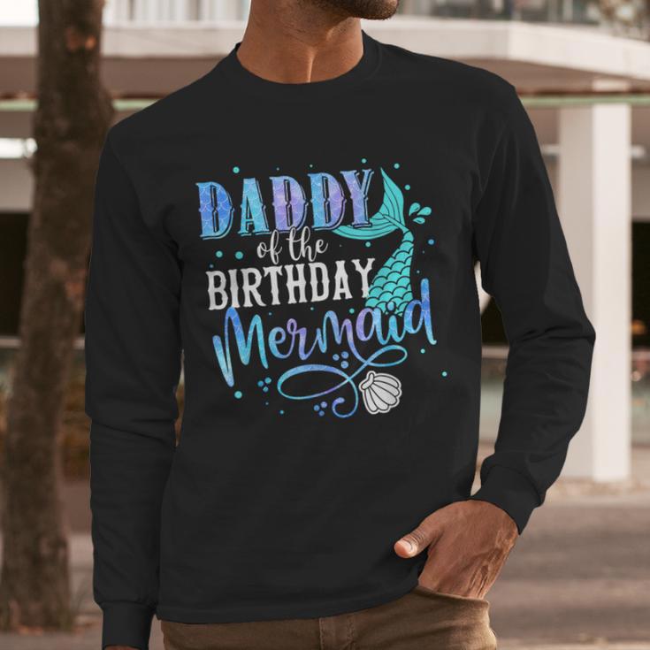 Daddy Of The Birthday Mermaid Family Matching Dad Papa Men Long Sleeve T-Shirt
