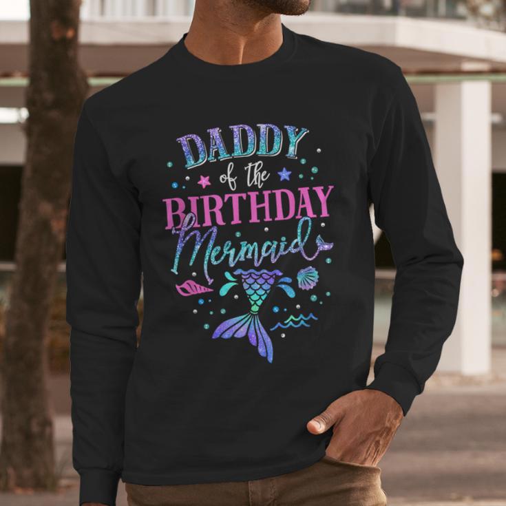 Daddy Of The Birthday Mermaid Party Matching Family Dad Men Long Sleeve T-Shirt