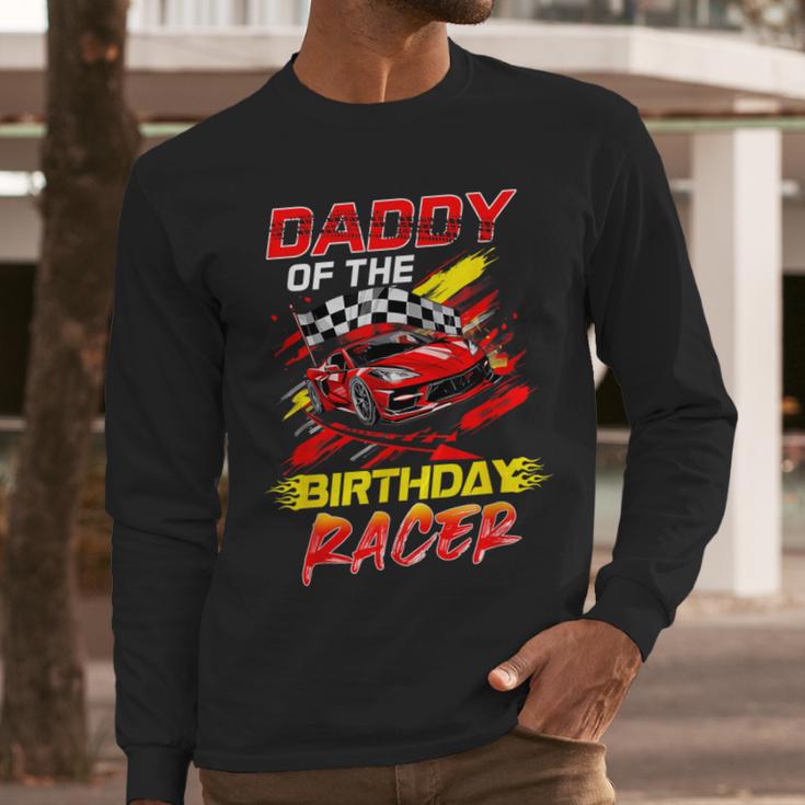 Daddy Of The Birthday Racer Race Car Party Family Matching Men Long Sleeve T-Shirt
