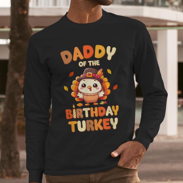 Daddy Of The Birthday Turkey Family 1st Birthday Boy Men Long Sleeve T-Shirt
