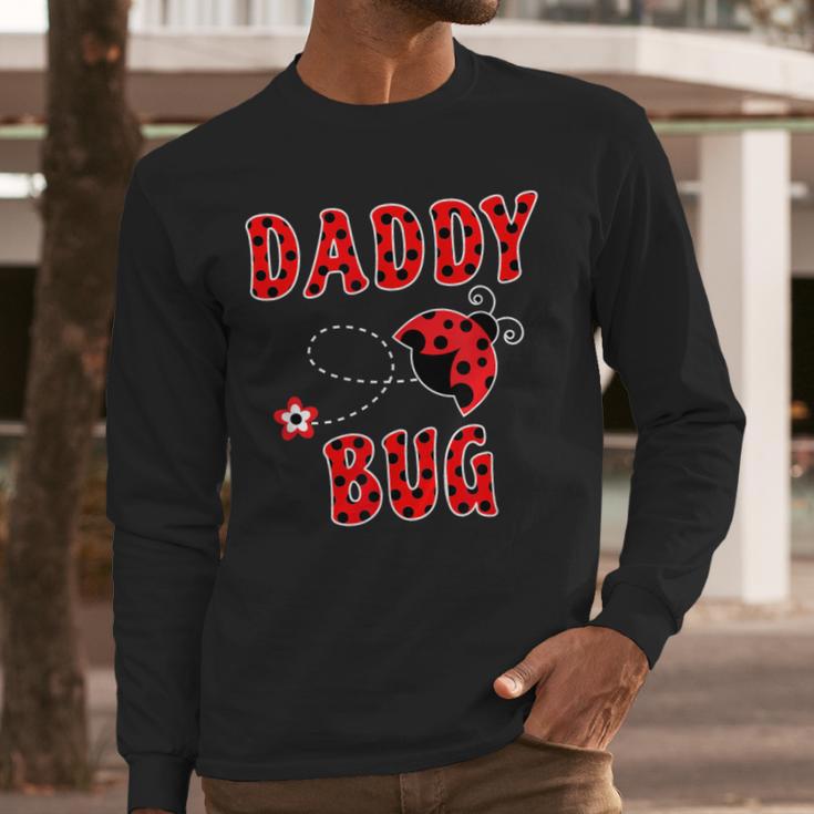 Daddy Bug Ladybug Dad Men Long Sleeve T-Shirt Daddy Bug Ladybug Dad Men Long Sleeve T-Shirt