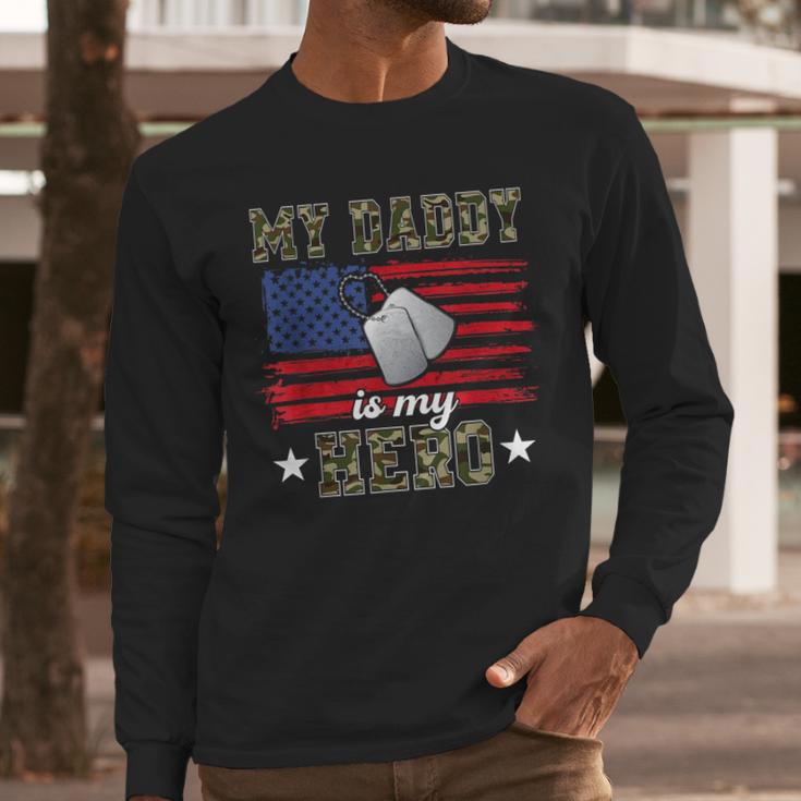 My Daddy Is My Hero Military Dad American Flag Army Proud Ar Men Long Sleeve T-Shirt