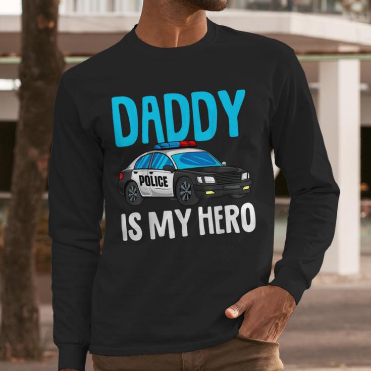 Daddy Is My Hero Police Toddler Police Officer Cop Boys Kids Men Long Sleeve T-Shirt