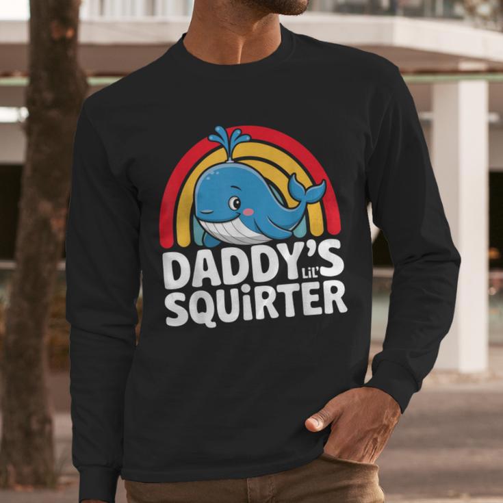 Daddy's Lil Squirter Cute Embarrassing Woman Men Long Sleeve T-Shirt