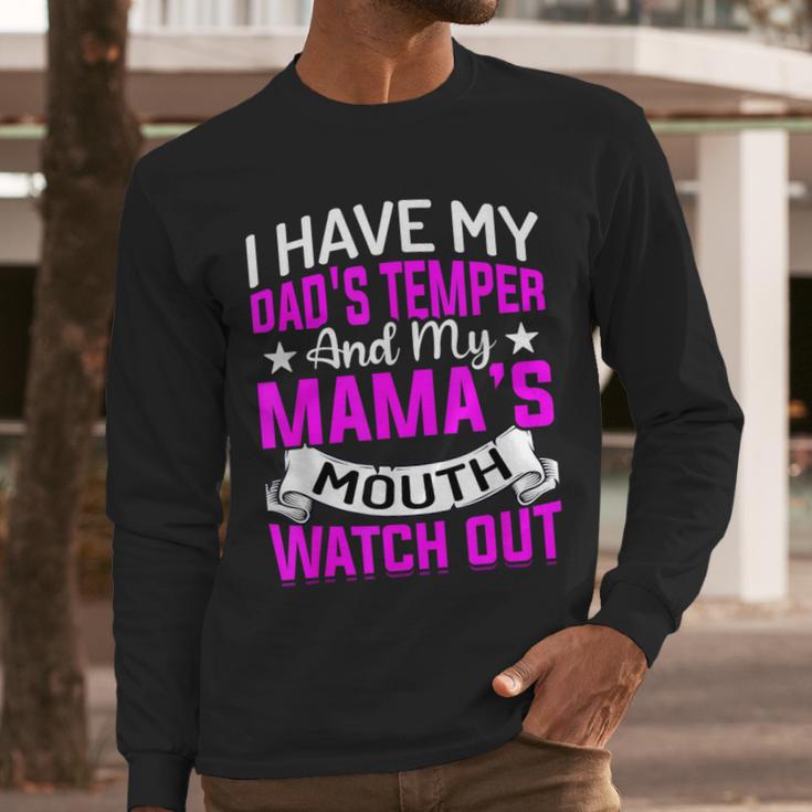 I Have My Dad's Temper & My Mama's Mouth Daughter Kids Men Long Sleeve T-Shirt