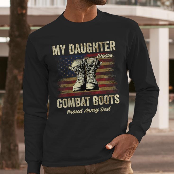 My Daughter Wears Combat Boots Proud Army Dad Veteran Day Men Long Sleeve T-Shirt