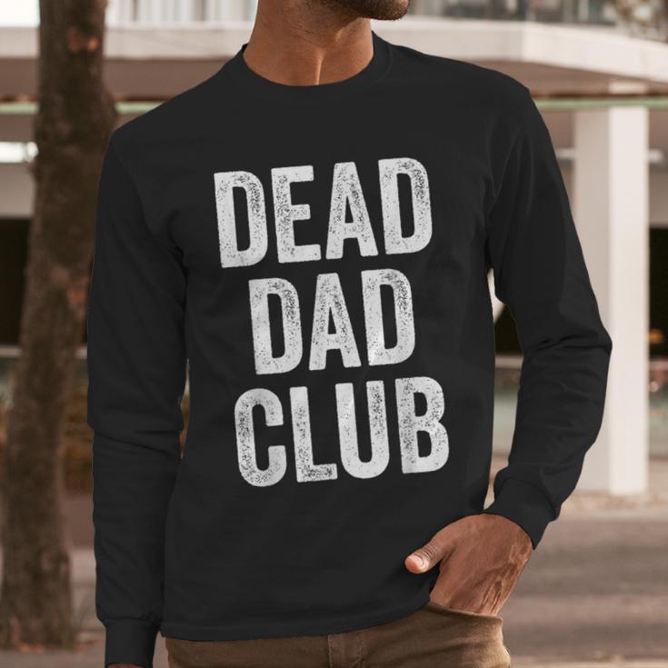 Dead Dad Club Vintage Saying Men Long Sleeve T-Shirt