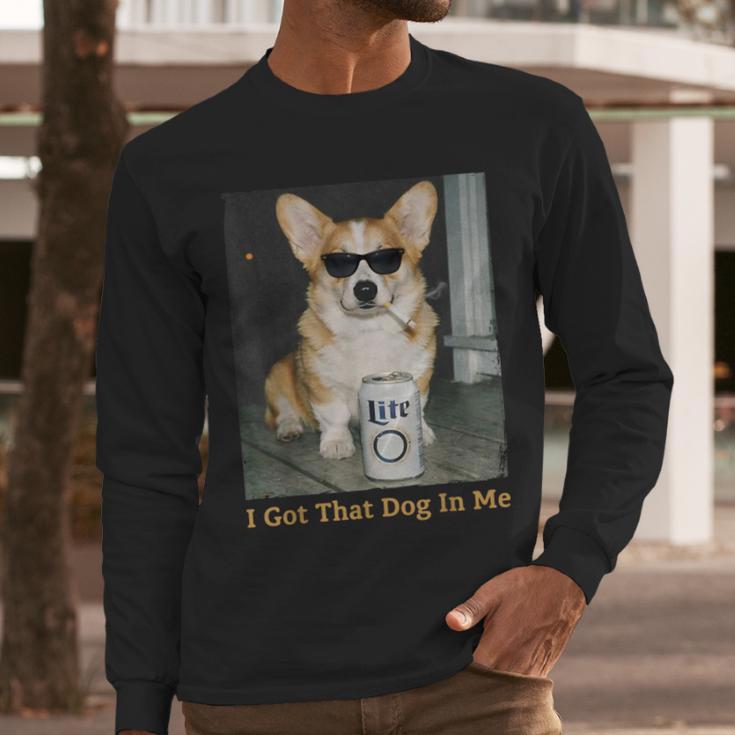 I Got That Dog In Me Corgi Dog Meme For Corgi Mom Dad Men Long Sleeve T-Shirt