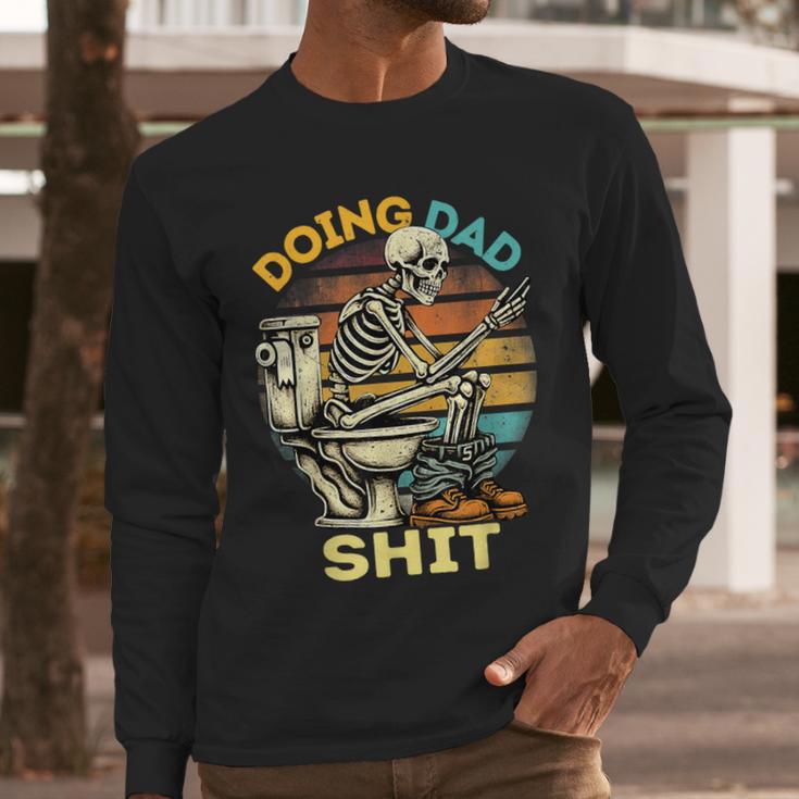 Doing Dad Shit Dad Joke Skeleton Dad Dad Father's Day Men Long Sleeve T-Shirt Doing Dad Shit Dad Joke Skeleton Dad Dad Father's Day Men Long Sleeve T-Shirt