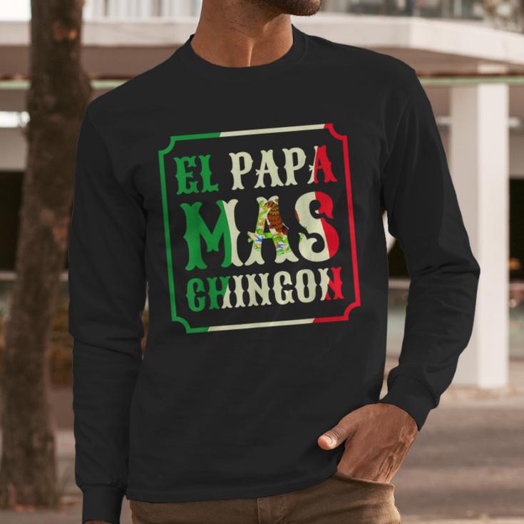 El Papa Mas Chingon Best Mexican Great Dad Men Long Sleeve T-Shirt