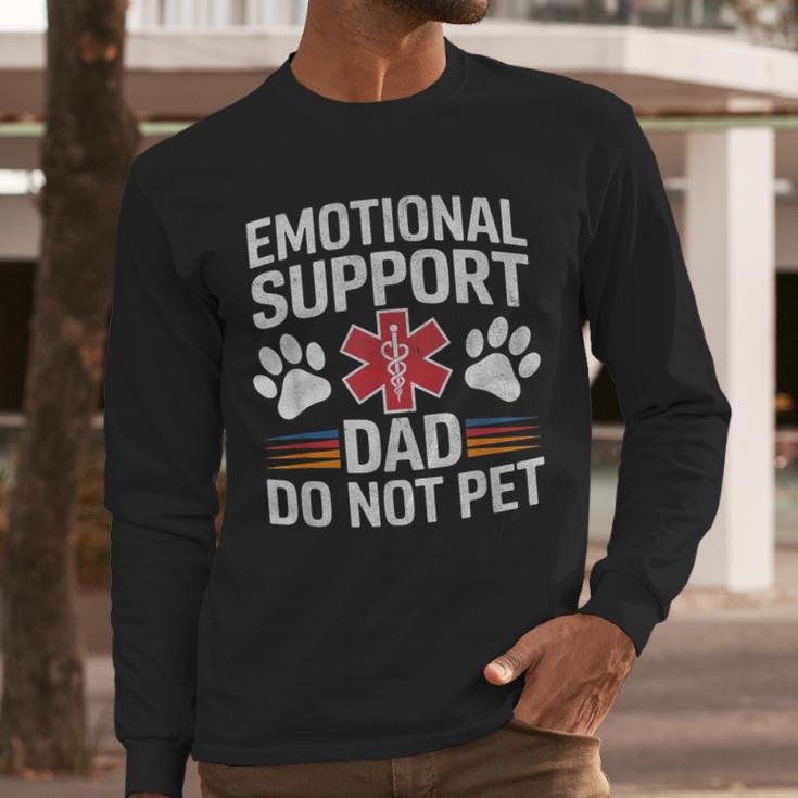 Emotional Support Dad Do Not Pet Caring Father's Day Men Long Sleeve T-Shirt