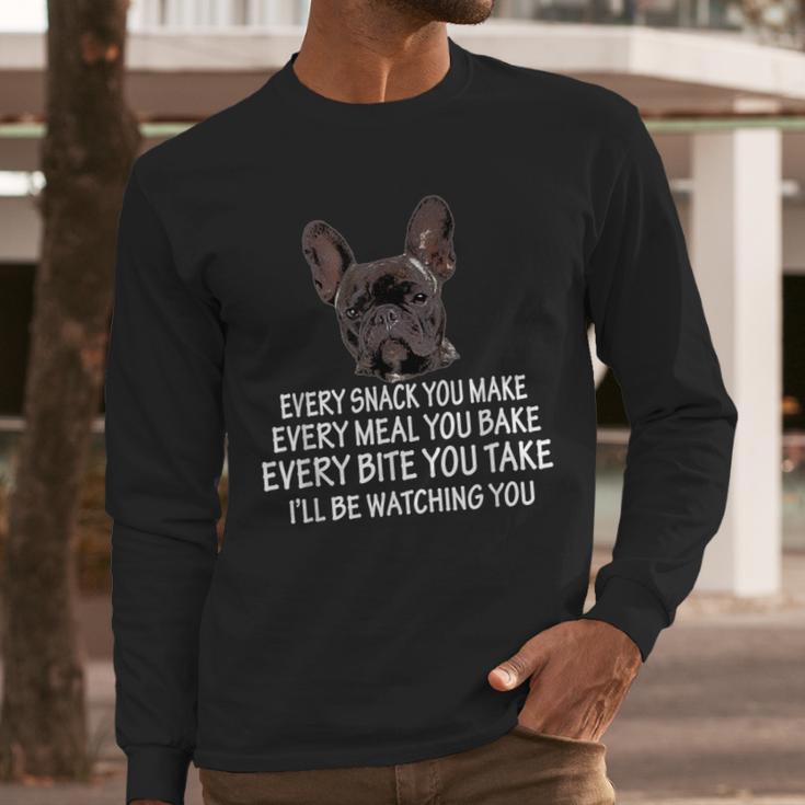 Every Snack You Make French Bulldog Mom And Frenchie Dad Men Long Sleeve T-Shirt