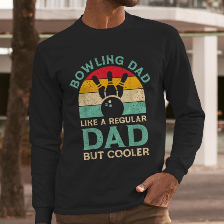 Fathers Day Bowling Dad For Bowling Player Dad Men Long Sleeve T-Shirt Fathers Day Bowling Dad For Bowling Player Dad Men Long Sleeve T-Shirt