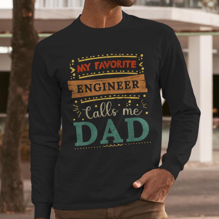 My Favorite Engineer Calls Me Dad Engineer Dad Men Long Sleeve T-Shirt