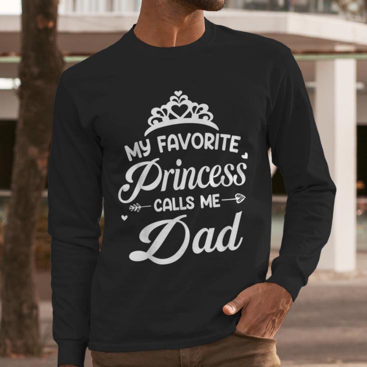 My Favorite Princess Calls Me Dad Daddy Fathers Day Men Long Sleeve T-Shirt