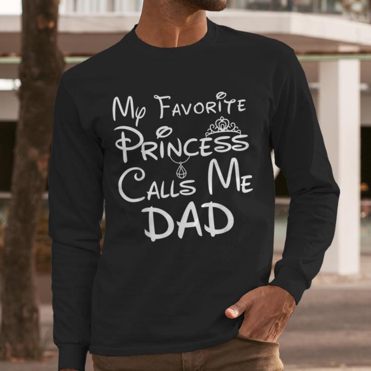 My Favorite Princess Calls Me Dad Father's Day Men Long Sleeve T-Shirt