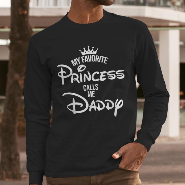 My Favorite Princess Calls Me Daddy Daughter Fathers Day Men Long Sleeve T-Shirt My Favorite Princess Calls Me Daddy Daughter Fathers Day Men Long Sleeve T-Shirt
