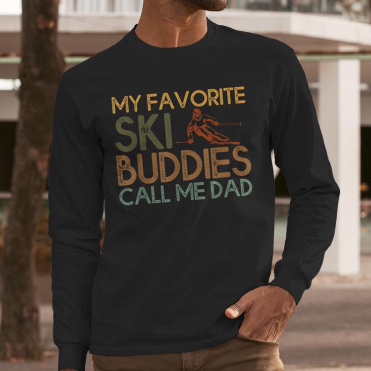 My Favorite Ski Buddies Call Me Dad A Cool Ski For Skiers Men Long Sleeve T-Shirt
