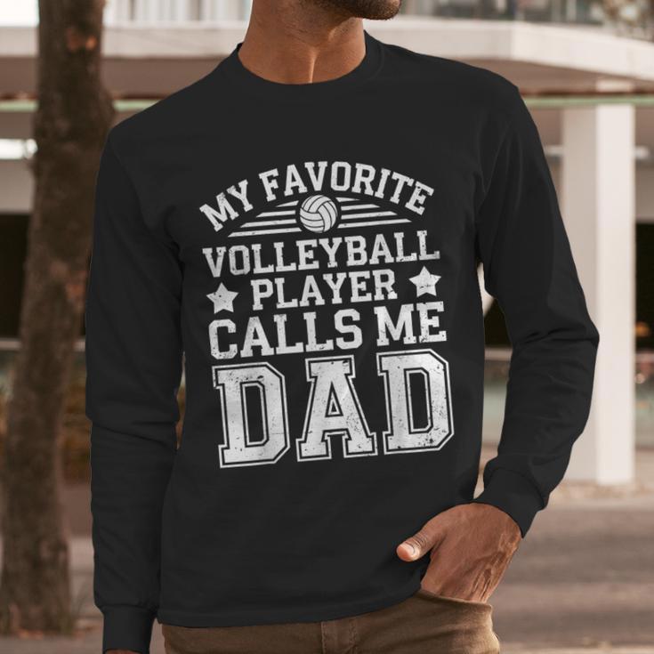 My Favorite Volleyball Player Calls Me Dad Shirt Fathers Day Men Long Sleeve T-Shirt