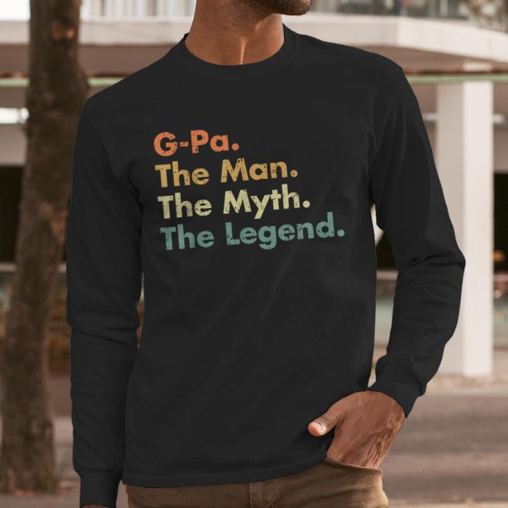 G-Pa The Man The Myth The Legend Dad Grandpa Men Long Sleeve T-Shirt G-Pa The Man The Myth The Legend Dad Grandpa Men Long Sleeve T-Shirt