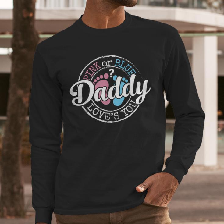Gender Reveal Dad Daddy To Be Pink Or Blue Baby Shower Men Long Sleeve T-Shirt