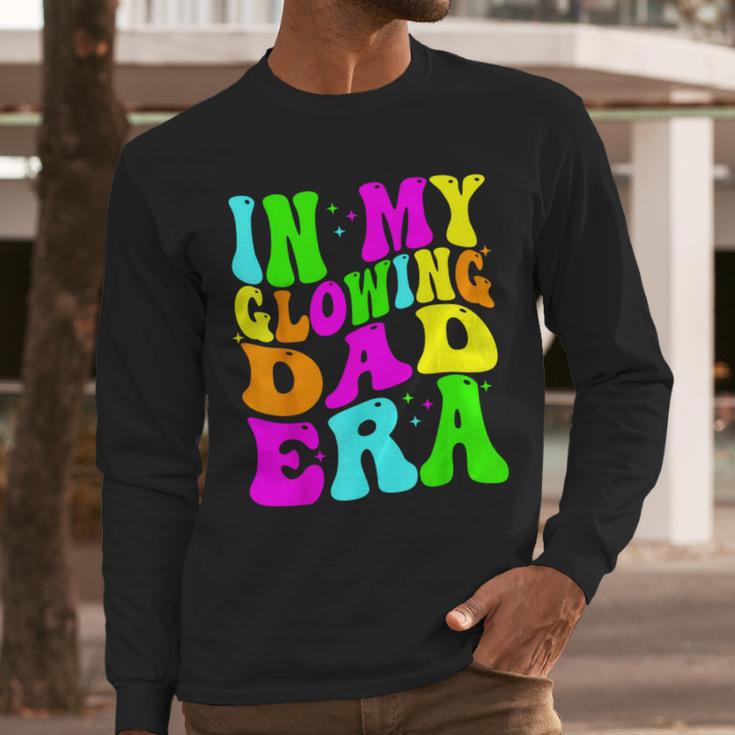 In My Glowing Dad Era Groovy Colorful Bright Men Long Sleeve T-Shirt
