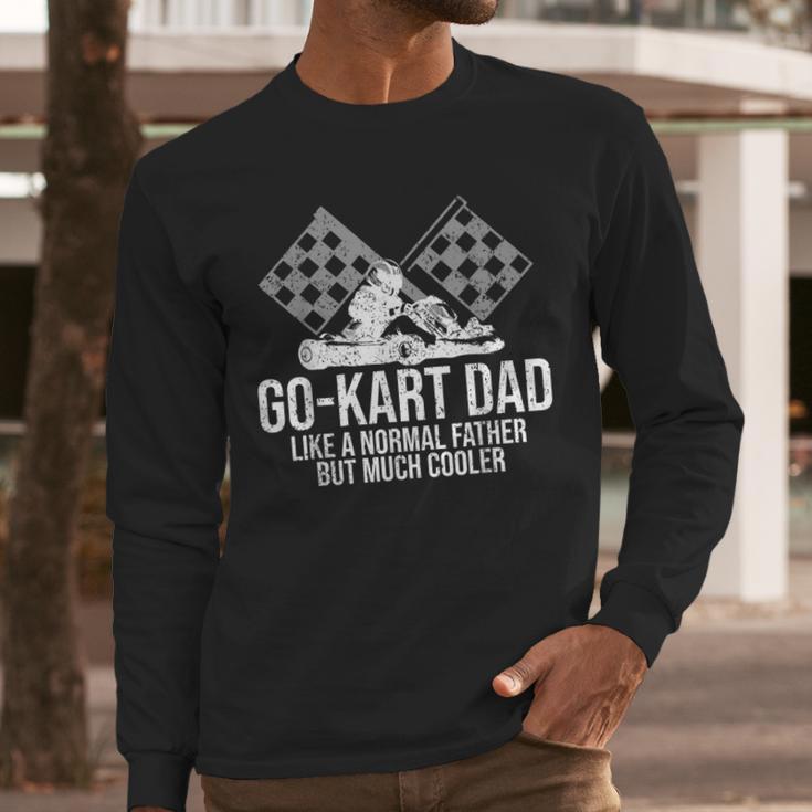 Go-Kart Dad Shirt Kart Racing Go-Cart Karting For Daddy Men Long Sleeve T-Shirt