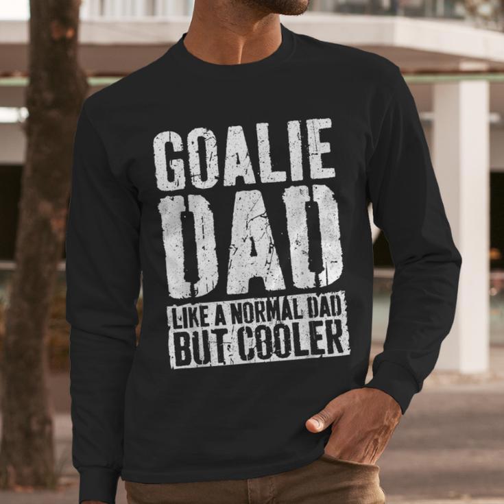 Goalie Dad Shirt Men Fathers Day Goalie Dad Men Long Sleeve T-Shirt