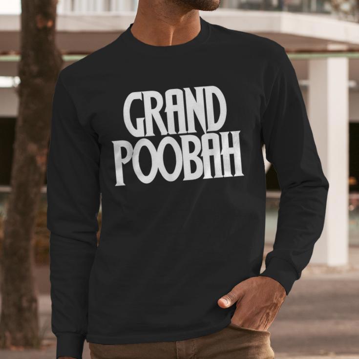 Grand Poobah Shirt For Fathers Day Dad T-Shirt Men Long Sleeve T-Shirt