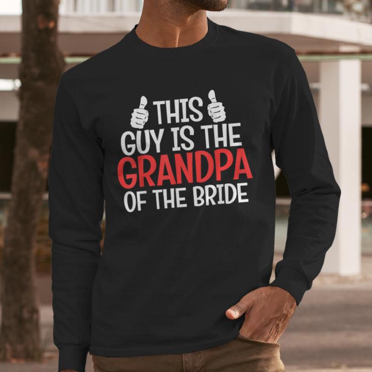 Grandpa Of The Bride Wedding Bride Grandfather Men Dad Men Long Sleeve T-Shirt