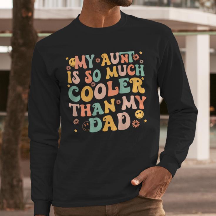Groovy My Aunt Is So Much Cooler Than My Dad On Back Kids Men Long Sleeve T-Shirt Groovy My Aunt Is So Much Cooler Than My Dad On Back Kids Men Long Sleeve T-Shirt