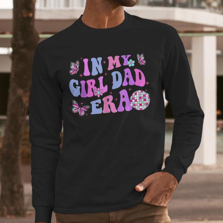 Groovy Retro In My Girl Dad Era Daddy Fathers Day Men Long Sleeve T-Shirt