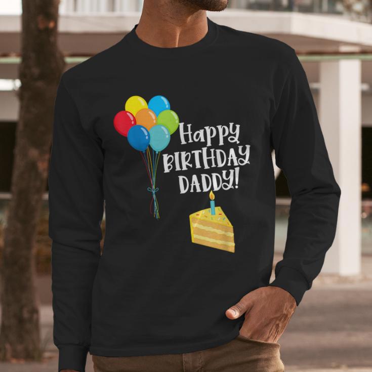 Happy Birthday Daddy Cute Toddler Dad's Birthday Party Men Long Sleeve T-Shirt